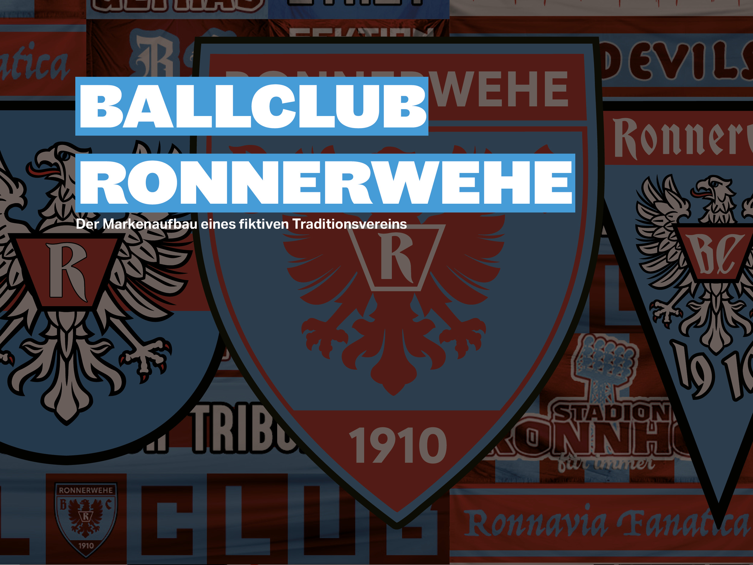 Ballclub Ronnerwehe — Markenaufbau eines fiktiven Traditionsvereins